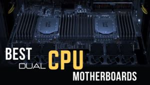 Best Dual CPU Motherboards [Review & Complete Buying Guide].